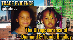 Where did diamond bradley and tionda bradley live? Trace Evidence 055 The Disappearance Of Diamond Tionda Bradley Youtube