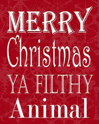 Merry Christmas Ya Filthy Animal Home Alone Home Alone Quote Movie Quot Merry Christmas Quotes Funny Christmas Movie Quotes Funny Christmas Decorations