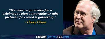 Chevy Chase Quotes On Movies Entertainment Acting And Celebrities