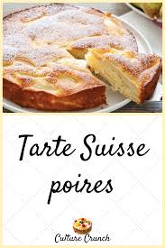 Tarte Suisse Aux Poires La Recette Facile Recette Gateau Poire Recette Dessert Pomme Recettes De Cuisine