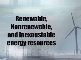 Inexhaustible resources can be defined as resources that exist in unlimited supply and are impossible to exhaust, even with humans exploitation. Renewable Nonrenewable And Inexaustable Energy Resources Ppt Download