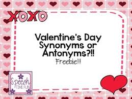 Valentine S Day Synonyms Or Antonyms By Speech Time Fun Tpt In addition to synonyms, major antonyms for valentine are also listed.