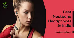 6 Best Neckband Headphones India : Don't Miss