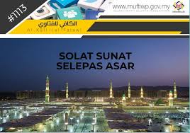Sesiapa yang tetap mengerjakan solat sunat sebelum dan selepas adapun untuk solat subuh, hanya ada dua rakaat sebelumnya (qabliyyah), solat subuh tidak ada. Pejabat Mufti Wilayah Persekutuan Al Kafi 1113 Solat Sunat Selepas Asar