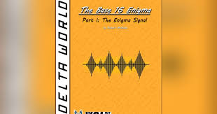 The Base 16 Enigma Part 1: The Enigma Signal (W.O.I.N.)