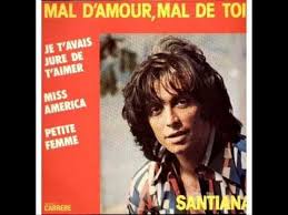Santiana Mal D Amour Mal De Toi Famous Singers Music Songs
