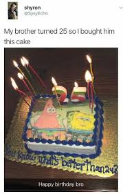 I Need It Three Years 25th Birthday Cakes Funny Birthday Cakes Spongebob Birthday