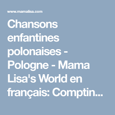 Chansons Enfantines Polonaises Pologne Mama Lisa S World En Francais Comptines Et Chansons Pour Les Enfan Chanson Enfantine Chansons Comptines Comptines