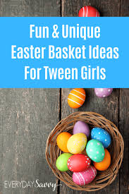 Last year, i wrote an easter basket gift i'm super excited to bring you this collection of easter basket ideas for girls. Fun Unique Easter Basket Ideas For Tween Girls Everyday Savvy