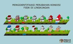 Mengidentifikasi Perubahan Kondisi Fisik Di Lingkungan Penulis Cilik Tulisan Sekolah Membaca