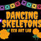 DANCING SKELETONS ECO ART WORKSHOP event image