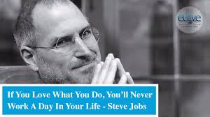 If You Love What You Do You Ll Never Work A Day In Your Life Steve Jobs Youtube