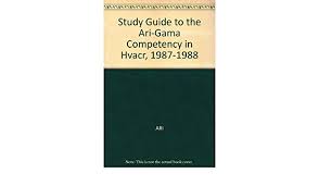 I recommend reading this first. Study Guide To The Ari Gama Competency In Hvacr 1987 1988 Ari 9780138556365 Amazon Com Books