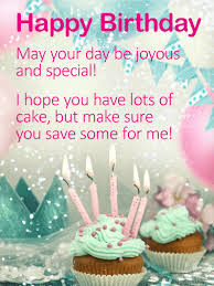 Happy birthday message with flowers and cake. I Hope You Have Lots Of Cake Happy Birthday Wishes Card Birthday Greeting Cards By Davia