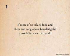 If We Valued Home As Much As Gold This World Would Be A Merry Place Thorin Oakenshield Google Search Tolkien Quotes Quotes Words Of Wisdom