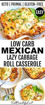 Easy Low Carb Mexican Lazy Cabbage Roll Casserole Is A Delicious Satisfying Meal With Just 20 Minut In 2020 Cabbage Roll Casserole Low Carb Mexican Lazy Cabbage Rolls