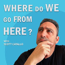 Where do we go from here? : Scott Catallo: Audible Books & Originals
