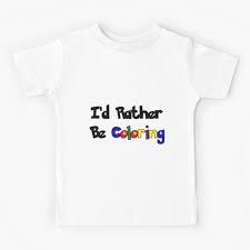 On coloring pages for kids you will find loads of wonderful, free pictures to print and color! Adult Coloring Kids T Shirts Redbubble