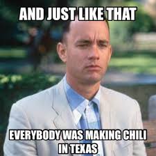 Chili's still giving you the stink eye even after 8 years :v. Everybody Was Making Chili In Texas Meme United States Memes
