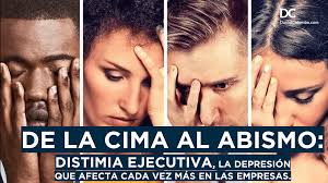 Empresas en estado de alerta: 10 señales de advertencia de la distimia  ejecutiva y cómo combatirla, por Daniel Colombo