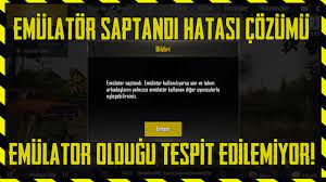 Emulator Tespit Edildi Hatasi Cozumu Bu Emulator Tespit Edilemiyor Tespit Iletisim