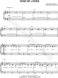 Print And Download Sheet Music For How He Loves By David Crowder Band Sheet Music Arranged For Easy Piano In C Major Tr Piano Lessons Learn Piano Piano Music