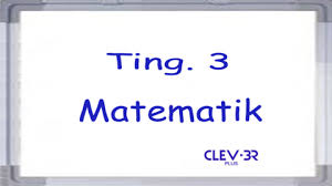 Tingkatan 3 Matematik Clev3r Plus The Best Elearning Portal