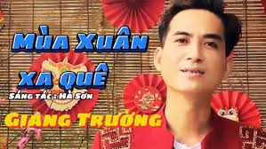 Mùa Xuân Xa Quê || Giang Trường || mình gập nhau đây giữa buồn vui chuyện  đời