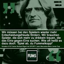 Fums En Twitter Ein Weiteres Schones Zitat Von Norbert Elgert Heutzutage Wollen Alle Etwas Sein Niemand Will Mehr Etwas Werden S04 Fummemlkopp Fums Magazin Https T Co W6aiphtcyu