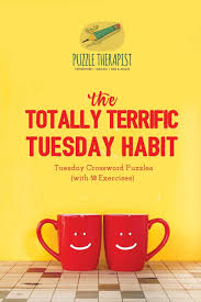 Check spelling or type a new query. Buy The Totally Terrific Tuesday Habit Tuesday Crossword Puzzles With 50 Exercises Book Online At Low Prices In India The Totally Terrific Tuesday Habit Tuesday Crossword Puzzles With 50