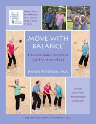 Move With Balance Healthy Aging Activities For Brain And Body Keeping Fit Senior Fitness Balance Exercises Healthy Aging