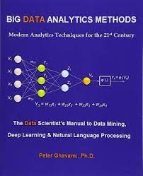 Big Data Analytics Methods Modern Analytics Techniques For The 21st Ghavami Peter Amazon De Bucher