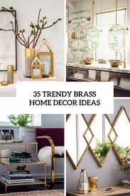 The most common brass decor material is metal. 35 Chic And Bold Brass Home Decor Ideas Digsdigs
