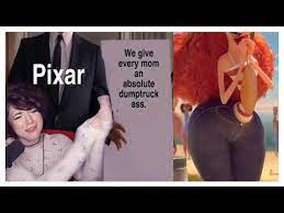PIXAR MOMS DUMPTRUCKS [Meme ? Review ?] | Pixar Mom Dump Truck Ass | Know  Your Meme