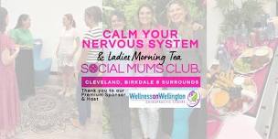 Calm Your Nervous System - Ladies Morning Tea