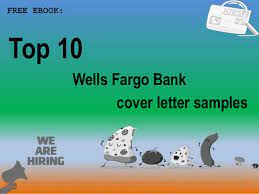 He banks at wells fargo; Top 10 Wells Fargo Bank Cover Letter Samples