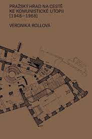 A — západní předhradí b — kostelík panny marie c — centrální část hradiště d — rotunda sv. Prazsky Hrad Na Ceste Ke Komunisticke Utopii 1948 1968 Monografie Pragensia Knihkupectvi Juditina Vez