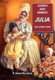 Joseph & Emma's Julia. The Other Twin. A Biography. Includes Julia Letters:  S. Reed Murdock: 9781890718152: Amazon.com: Books