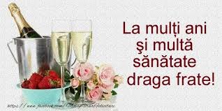 Ziua Barbatului La Multi Ani Si Multa Sanatate Draga Frate Happy Birthday Me Birthday Wishes Lovebook