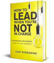 In fact, it's important to learn how to lead before you're a manager, director, vice president or the ceo. Top Ten Quotes How To Lead When You Re Not In Charge Danny Franks