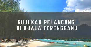 Rujukan Pelancong Bercuti Di Kuala Terengganu Tahun 2020