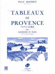 Suite for alto sax and piano in five movements: Tableaux De Provence For Alto Sax And Piano By Paule Maurice Sheet Music From Groth Music