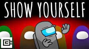 Show Yourself Among Us Cg5 Lyrics Download Mp3 Show Yourself Among Us Cg5 Download Pdf Show Yourself Among Us Parody Songs Original Song Songs