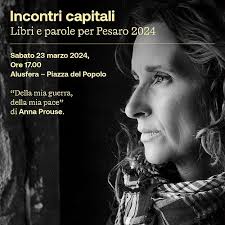 Comune di Pesaro : 'Incontri capitali': il memoir di Anna Prouse