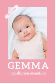 No baby's success is guaranteed before its birth, but you may be able to give your child a helping hand that will stick with them through their life. Gemma Baby Name Of The Day Appellation Mountain