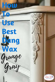 Learn How To Use Best Dang Wax In Grunge Gray On The Dixie Belle Paint Company Blog Click To Read Dixie Belle Paint Company Dixie Belle Paint Paint Companies