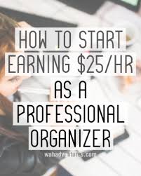 Ahh Work From Home Jobs Orlando Fl Part Time Professional Organizer Earn Money Online Business Organization