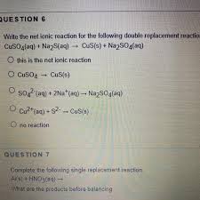 Write The Net Ionic Reaction For The Following Double Replacement Reaction Cuso4 Aq Na2s Aq Brainly Com