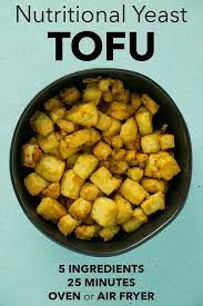 Addictive Nutritional Yeast Tofu Baked Or Air Fried Recipe In 2021 Nutritional Yeast Recipes Recipes With Yeast Nutritional Yeast