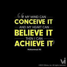 If You Can Believe It You Can Achieve It Quote If My Mind Can Conceive It And My Heart Can Believe It Then I Can Achieve It Quotes To Live By Inspirational Quotes About Love Inspirational Quotes